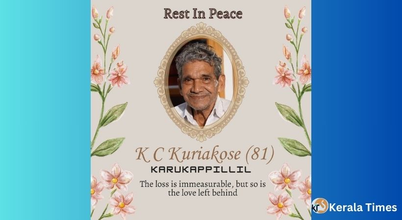 വിലങ്ങ് കറുകപ്പിള്ളിൽ കെ സി കുര്യാക്കോസ് (81) അന്തരിച്ചു.