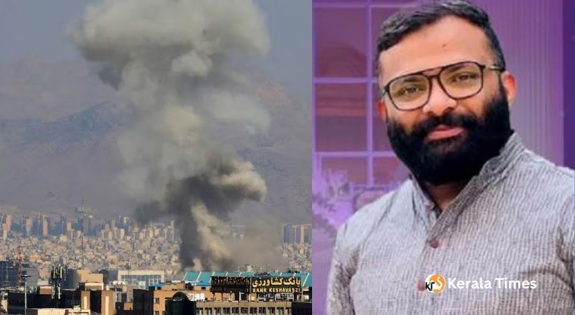 മിസൈലുകള്‍ തലയ്ക്കു മുകളിലൂടെ; ഇറാനിയന്‍ കുടുംബം രക്ഷകനായി: ടെഹ്‌റാനില്‍ മലയാളി അഭിമുഖം മരണത്തോടൊപ്പം