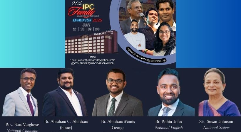 ഐ.പി.സി ഫാമിലി കോൺഫ്രൻസ് : ചരിത്ര മുഹൂർത്ത ത്തിന് സാക്ഷി യാകാൻ കാനഡ ഒരുങ്ങി