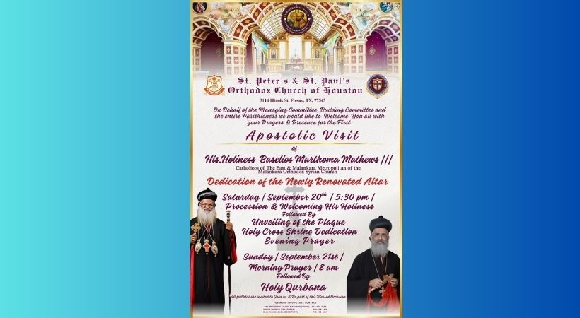 പരിശുദ്ധ കാതോലിക്ക ബാവയുടെ ഹൂസ്റ്റൺ സന്ദർശനം സെപ്റ്റംബർ 20 മുതൽ; സെന്റ് പീറ്റേഴ്സ് ആൻഡ് സെന്റ് പോൾസ് ഇടവകയുടെ പുനഃപ്രതിഷ്ഠയും കൽക്കുരിശ്  കൂദാശയും