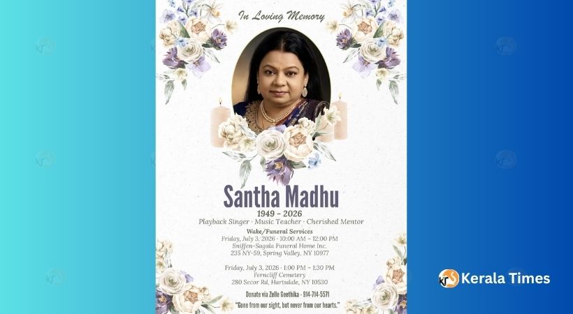 ന്യൂയോർക്കിൽ ശാന്ത മധുവിന് ഇന്ന് അന്ത്യാഞ്ജലി; പൊതുദർശനവും സംസ്കാരച്ചടങ്ങുകളും ജൂലൈ 3-ന്.